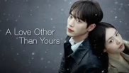 A Love Other Than Yours 1. Sezon 2. Bölüm Banner