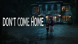 Don’t Come Home 1. Sezon 5. Bölüm Banner