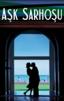 Aşk Sarhoşu