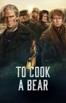 To Cook a Bear