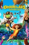 Crood’lar 2: Yeni Bir Çağ